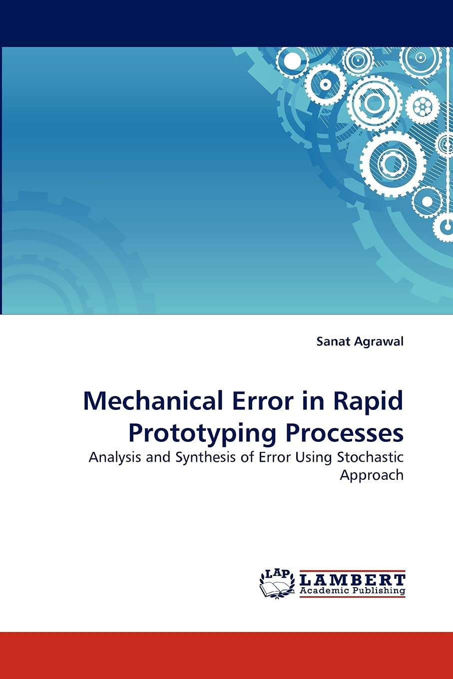 Mechanical Error in Rapid Prototyping Processes: Analysis and Synthesis of Error Using Stochastic Approach,Used