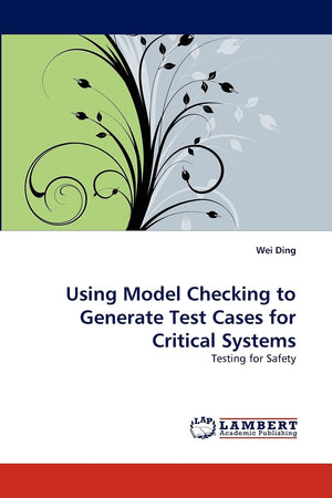 Using Model Checking to Generate Test Cases for Critical Systems: Testing for Safety,Used