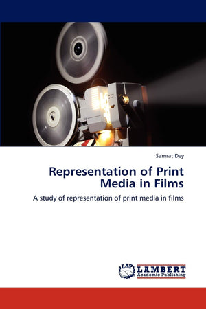 Representation of Print Media in Films: A study of representation of print media in films,Used
