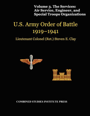 United States Army Order Of Battle 19191941. Volume Iii. The Services: Air Service, Engineer, And Special Troops Organization,Used