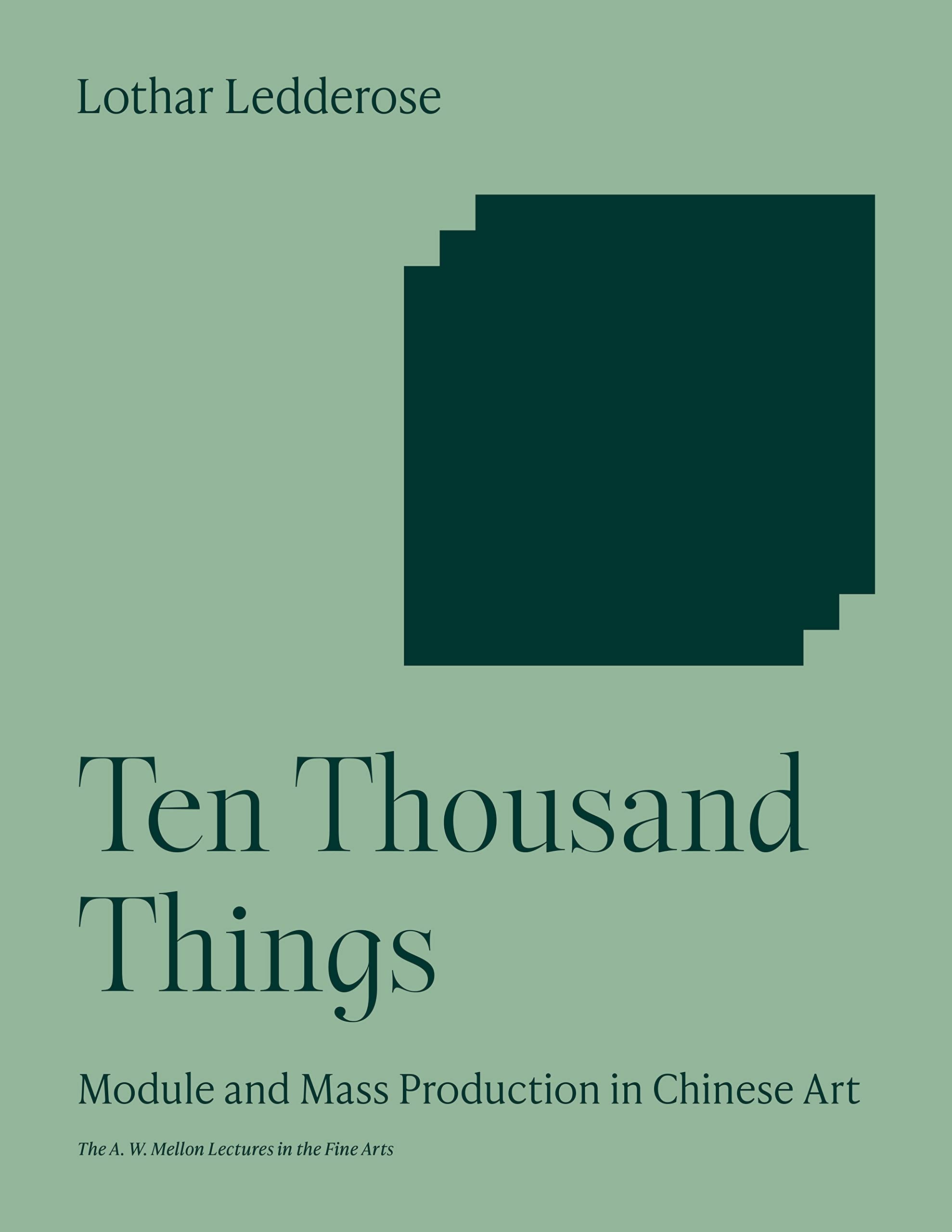 Ten Thousand Things: Module And Mass Production In Chinese Art.,New