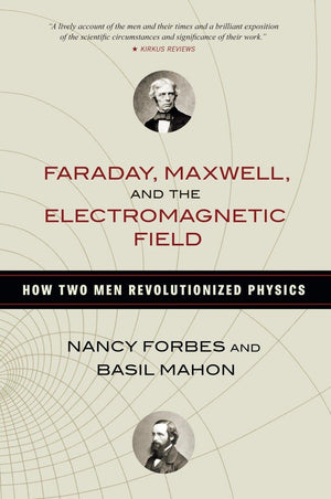 Faraday, Maxwell, And The Electromagnetic Field: How Two Men Revolutionized Physics,Used
