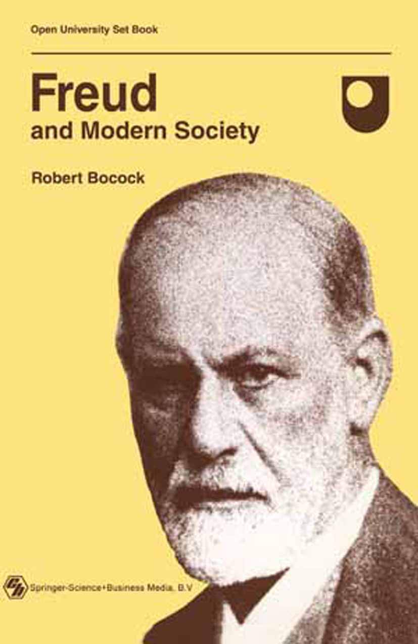 Freud and Modern Society: An outline and analysis of Freuds sociology (Open University Set Book),New