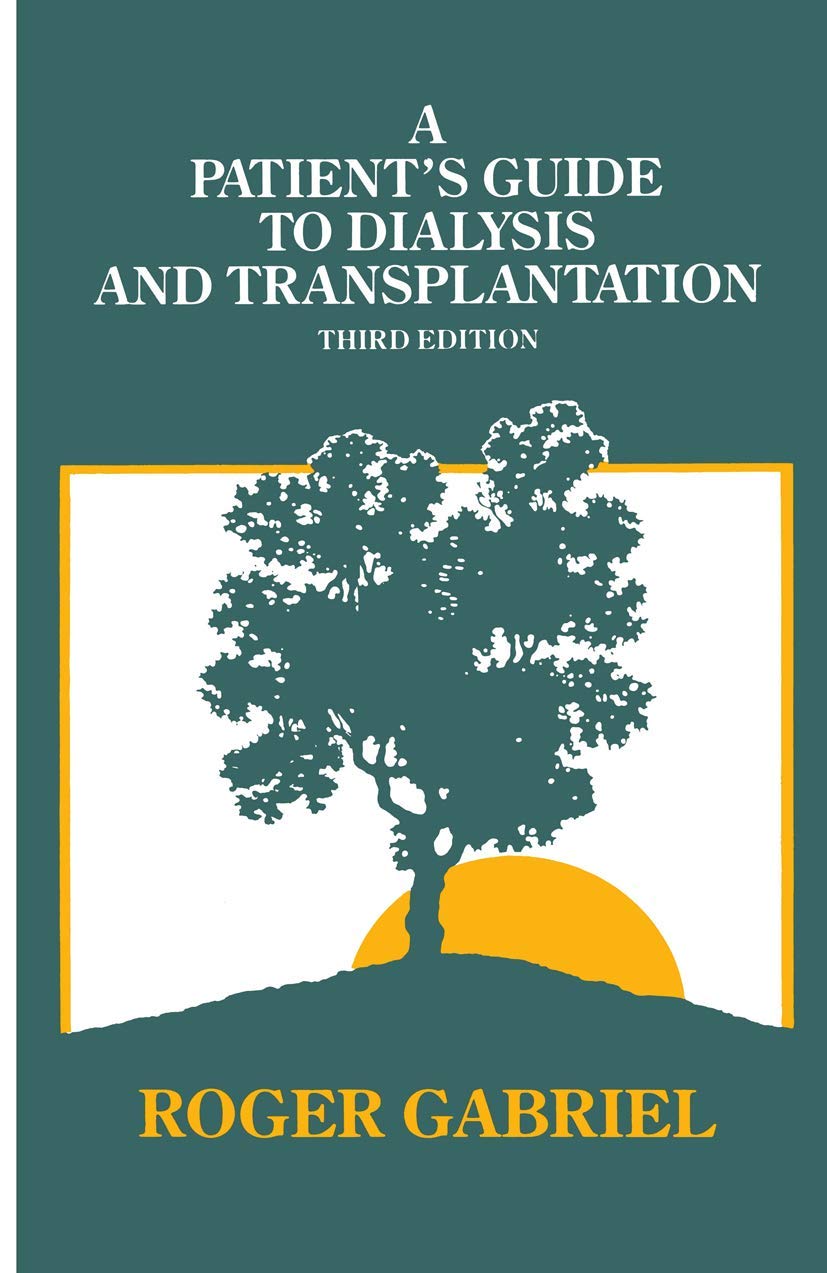A Patients Guide to Dialysis and Transplantation,Used