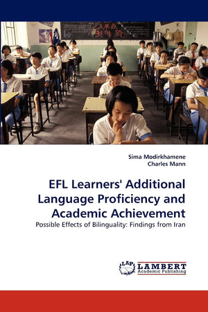 EFL Learners' Additional Language Proficiency and Academic Achievement: Possible Effects of Bilinguality: Findings from Iran,Used