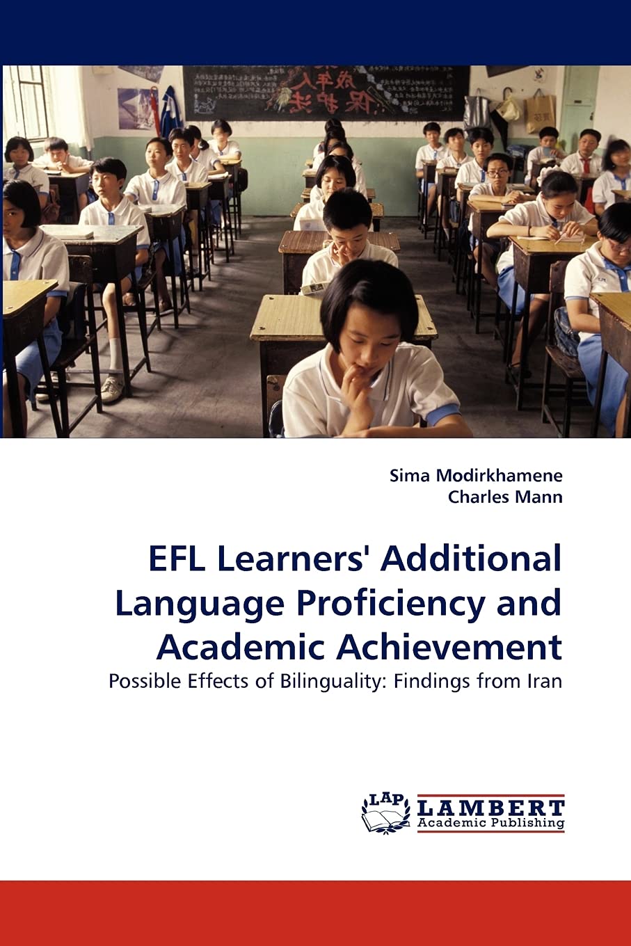 EFL Learners' Additional Language Proficiency and Academic Achievement: Possible Effects of Bilinguality: Findings from Iran,Used
