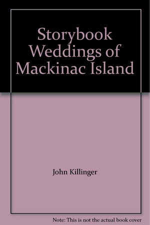 Storybook Weddings of Mackinac Island,Used