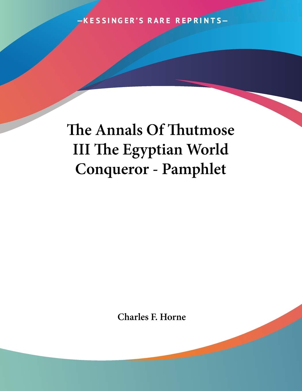 The Annals Of Thutmose Iii, The Egyptian World Conqueror