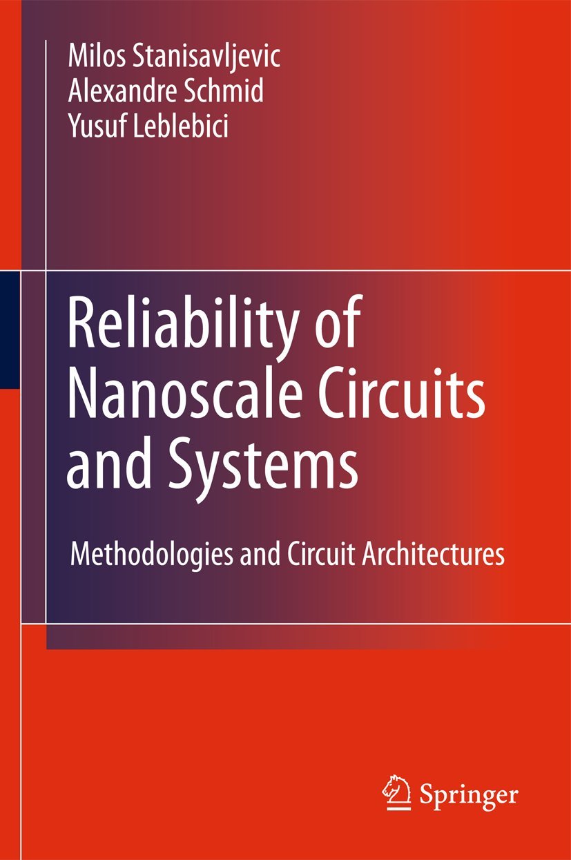 Reliability of Nanoscale Circuits and Systems: Methodologies and Circuit Architectures,Used