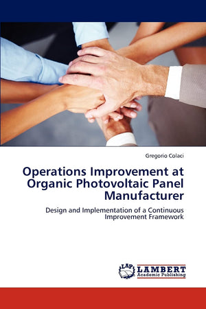 Operations Improvement at Organic Photovoltaic Panel Manufacturer: Design and Implementation of a Continuous Improvement Framewo,Used