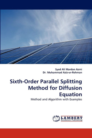 SixthOrder Parallel Splitting Method for Diffusion Equation: Method and Algorithm with Examples,Used