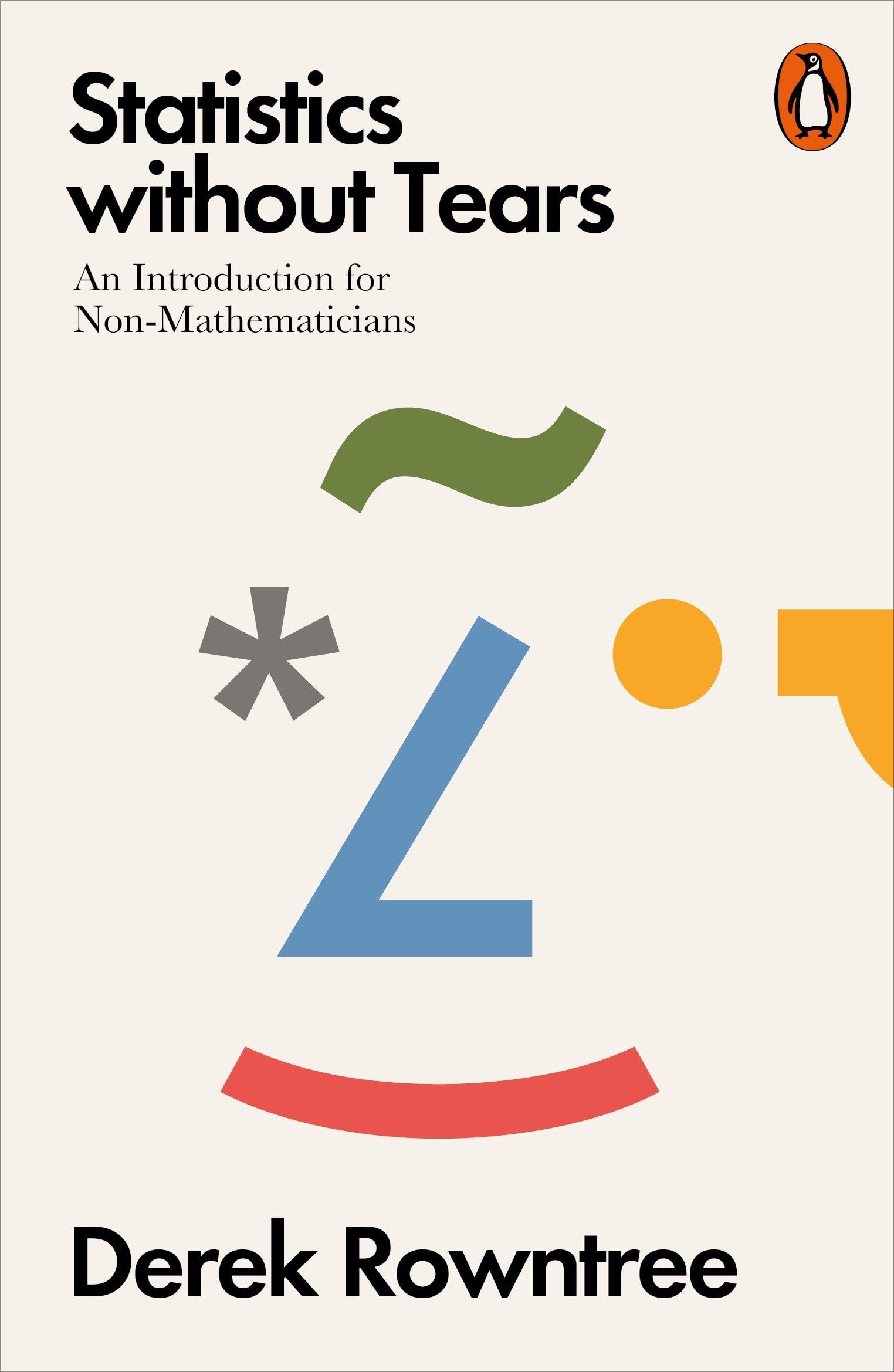 Statistics without Tears: An Introduction for NonMathematicians Rowntree, Derek,New