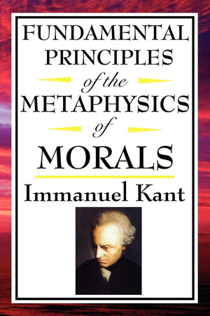 Fundamental Principles of the Metaphysics of Morals,Used
