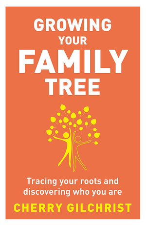 Growing Your Family Tree: Tracing Your Roots And Discovering Who You Are