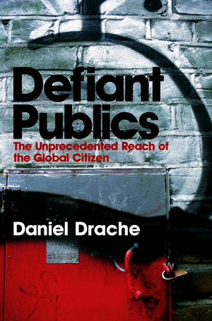 Defiant Publics: The Unprecedented Reach of the Global Citizen (Themes for the 21st Century),Used