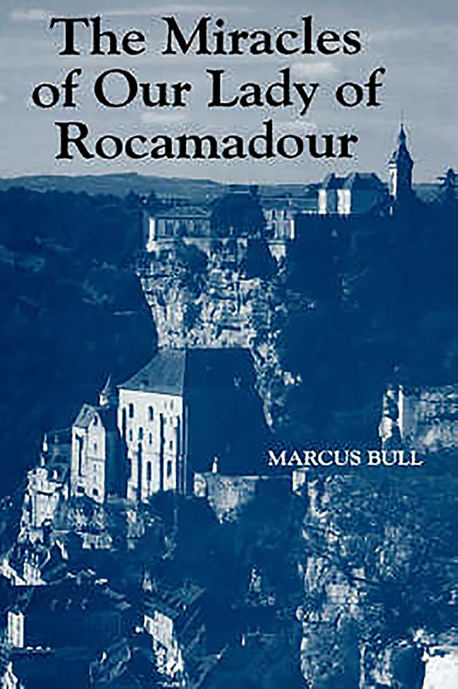 The Miracles of Our Lady of Rocamadour: Analysis and Translation,Used