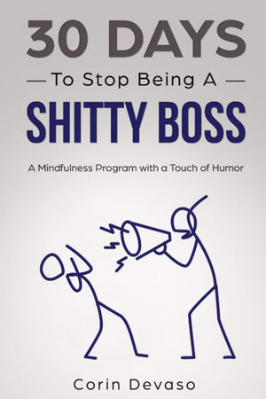 30 Days to Stop Being a Shitty Boss: A Mindfulness Program with a Touch of Humor,Used
