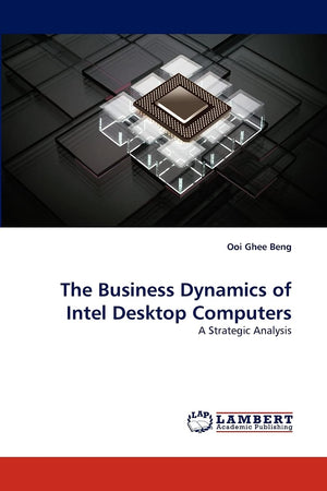 The Business Dynamics of Intel Desktop Computers: A Strategic Analysis,Used
