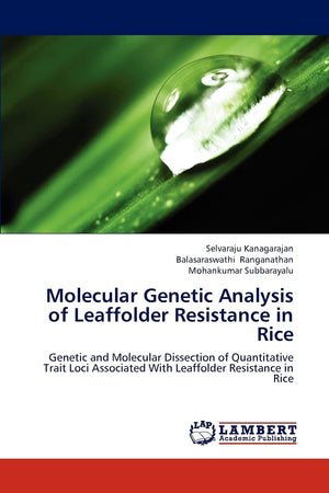 Molecular Genetic Analysis of Leaffolder Resistance in Rice: Genetic and Molecular Dissection of Quantitative Trait Loci Associa,Used
