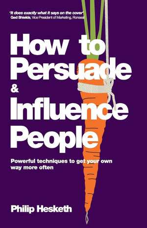How To Persuade And Influence People: Powerful Techniques To Get Your Own Way More Often,Used