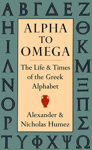 Alpha to Omega: The Life and Times of the Greek Alphabet,Used