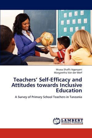 Teachers SelfEfficacy and Attitudes towards Inclusive Education: A Survey of Primary School Teachers in Tanzania,Used