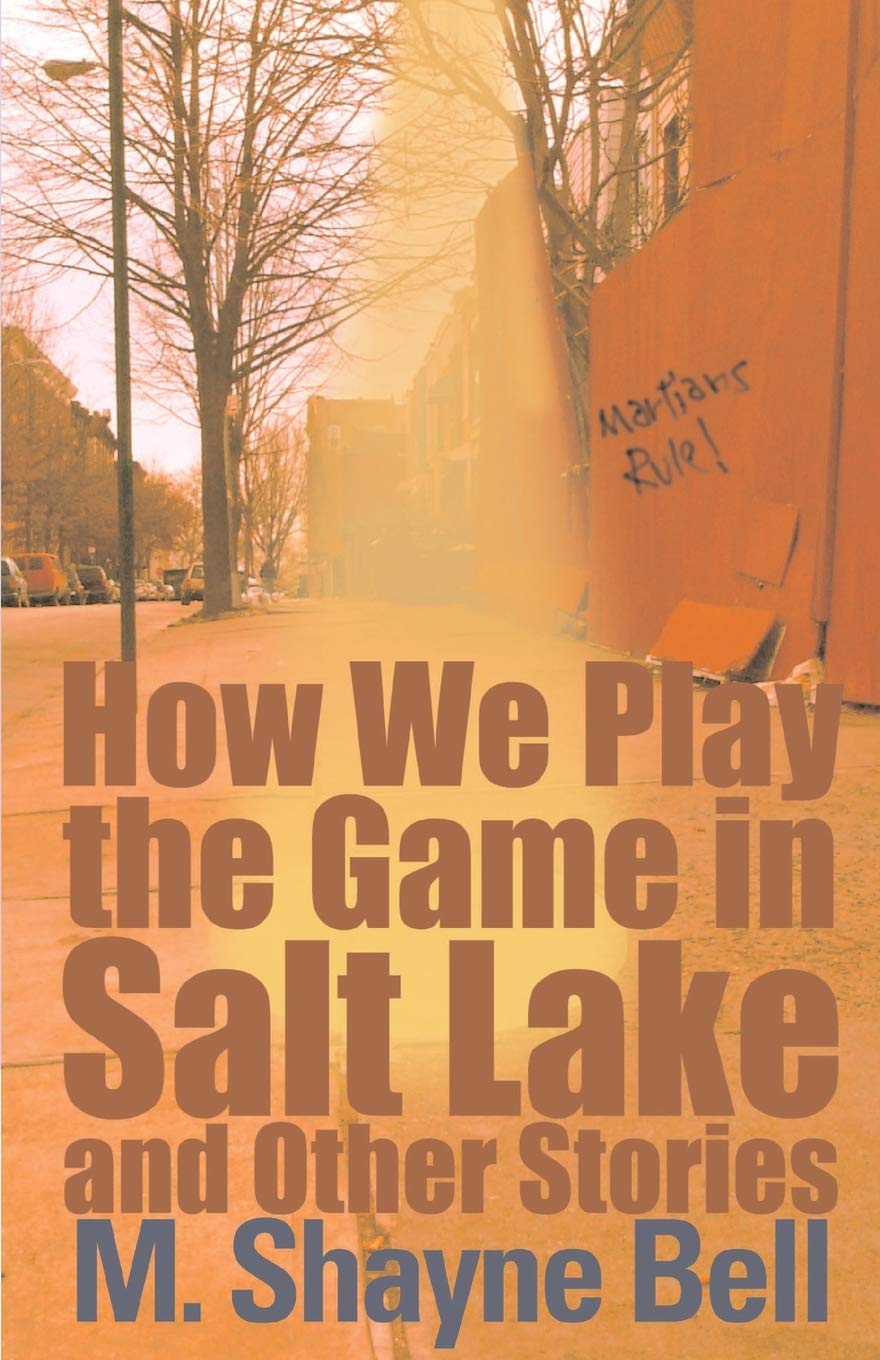 How We Play The Game In Salt Lake And Other Stories
