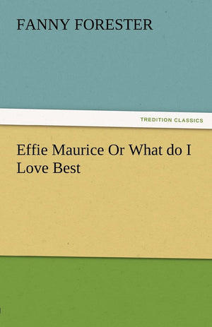 Effie Maurice or What Do I Love Best,Used