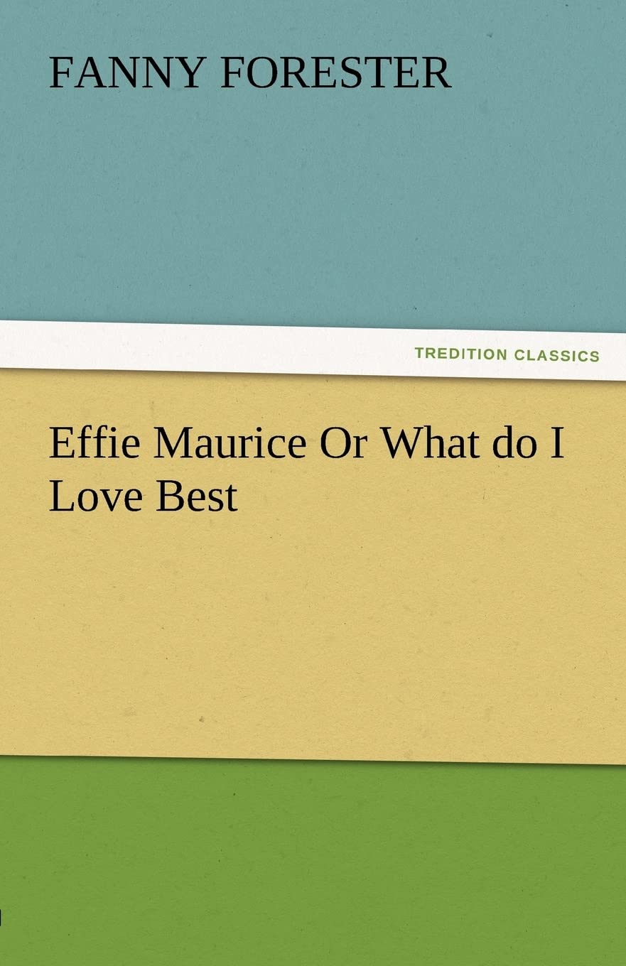Effie Maurice or What Do I Love Best,Used
