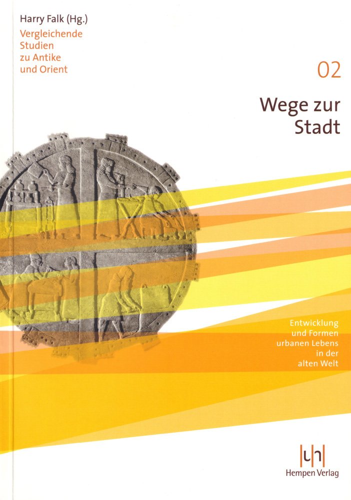Wege Zur Stadt: Entwicklung Und Formen Urbanen Lebens in Der Alten Welt (Vergleichende Studien Zu Antike Und Orient) (German Edi,Used