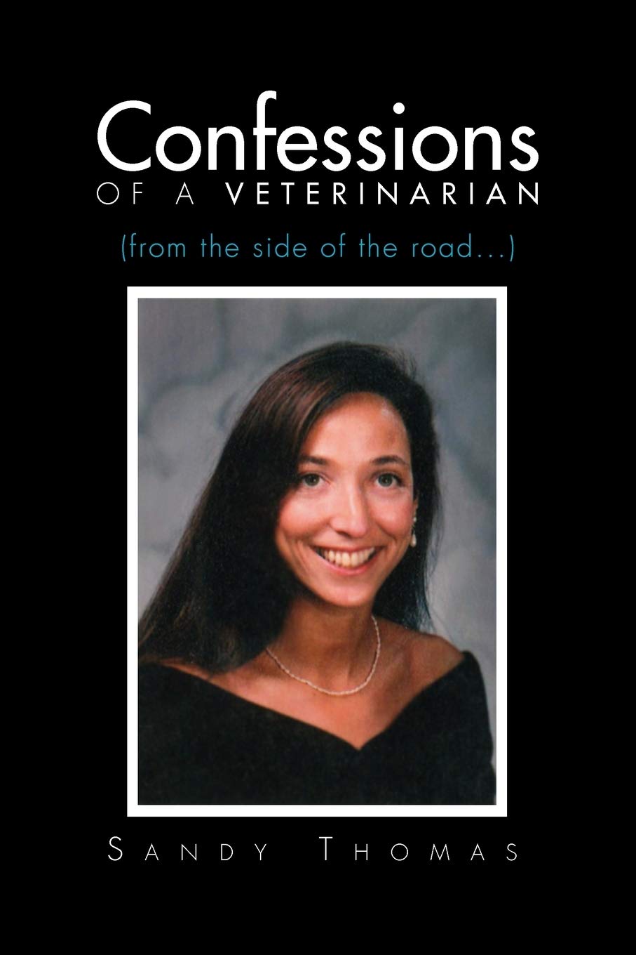 Confessions Of A Veterinarian (From The Side Of The Road...),Used