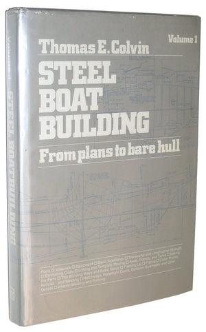 Steel Boat Building: From Plans to Bare Hull,New