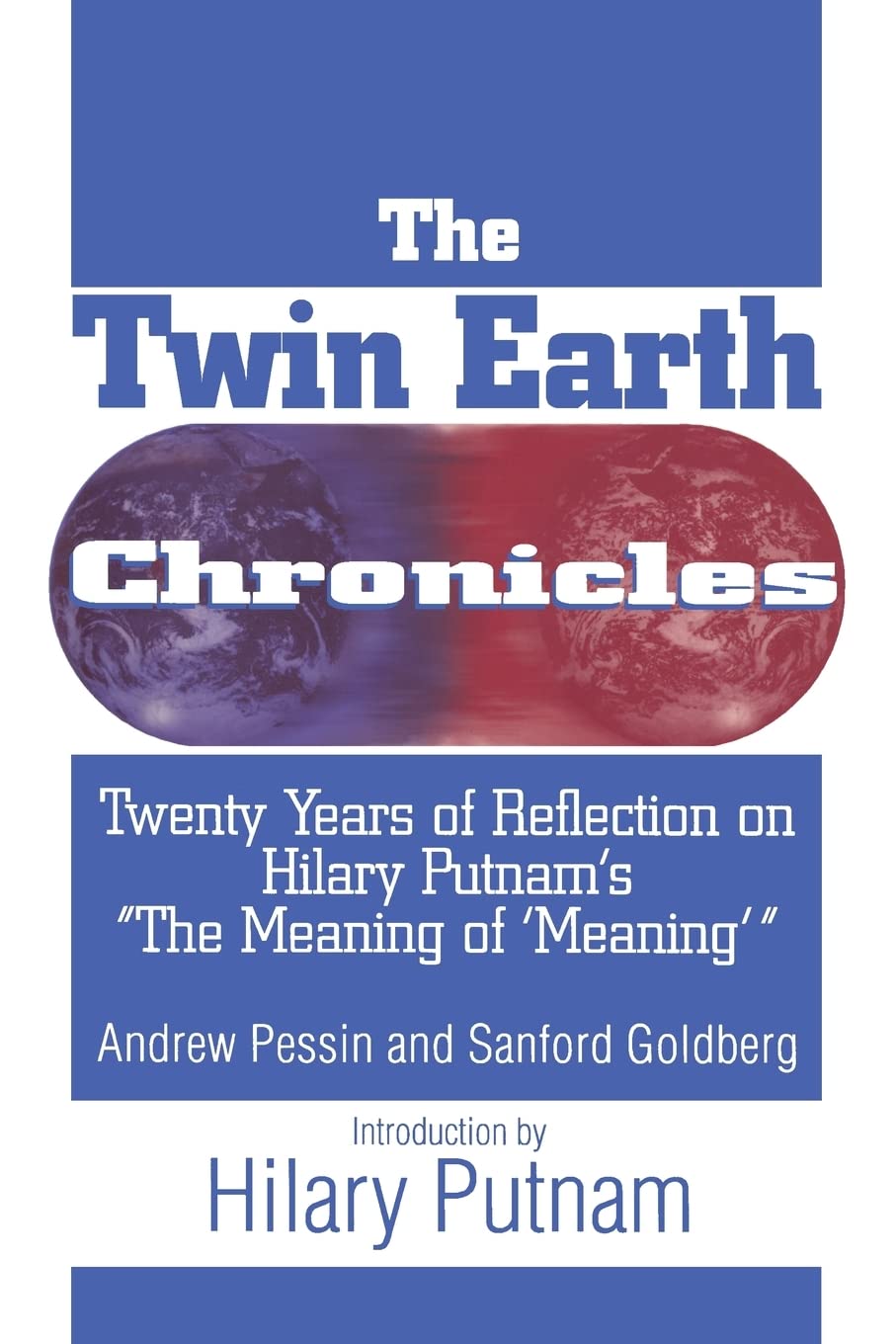 The Twin Earth Chronicles: Twenty Years of Reflection on Hilary Putnam's the 