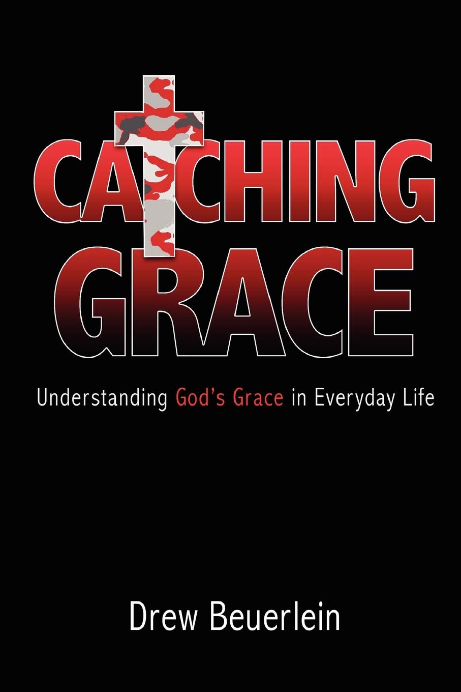 Catching Grace: Understanding God's Grace in Everyday Life,Used