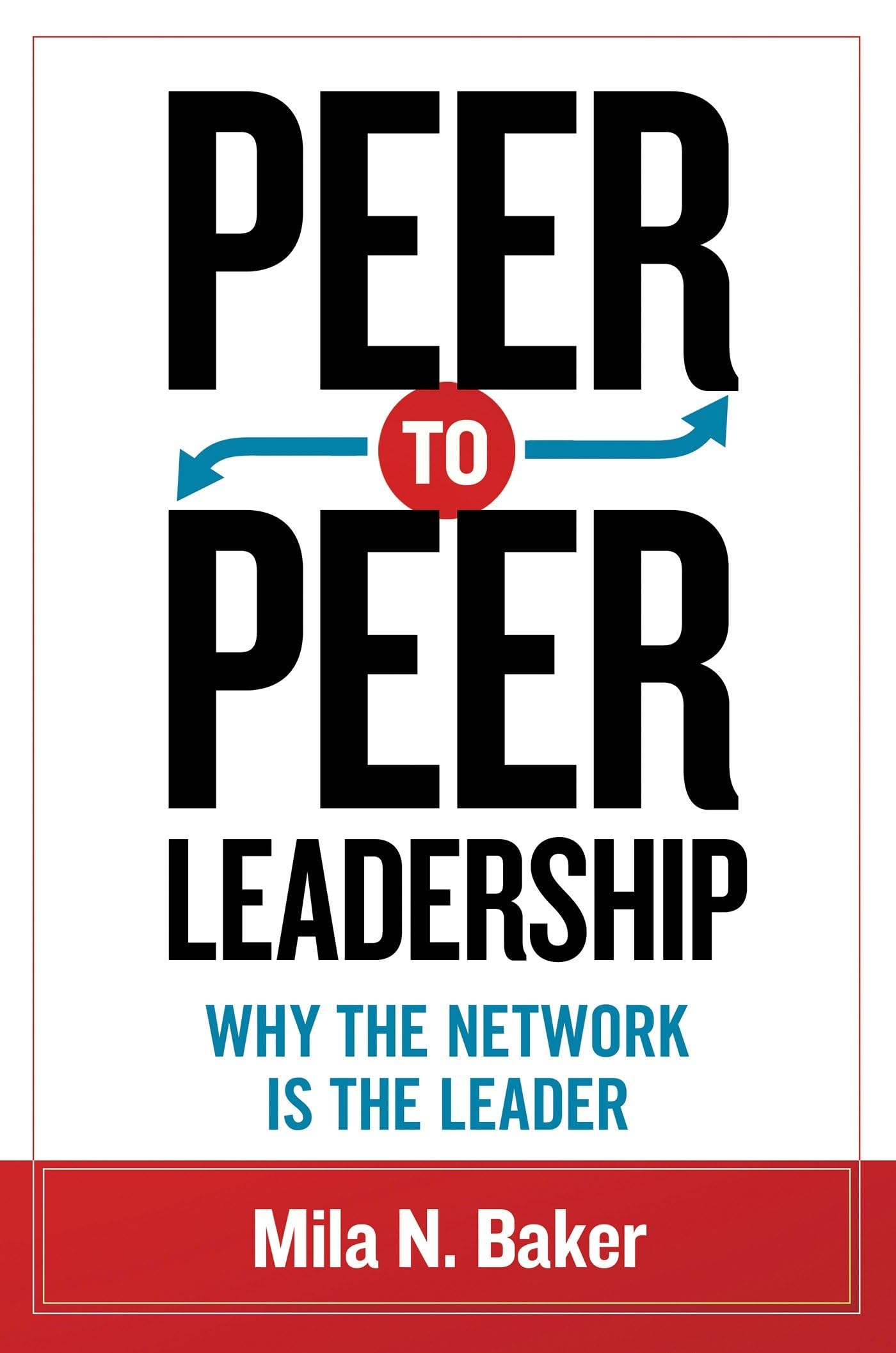 PeertoPeer Leadership: Why the Network Is the Leader,Used