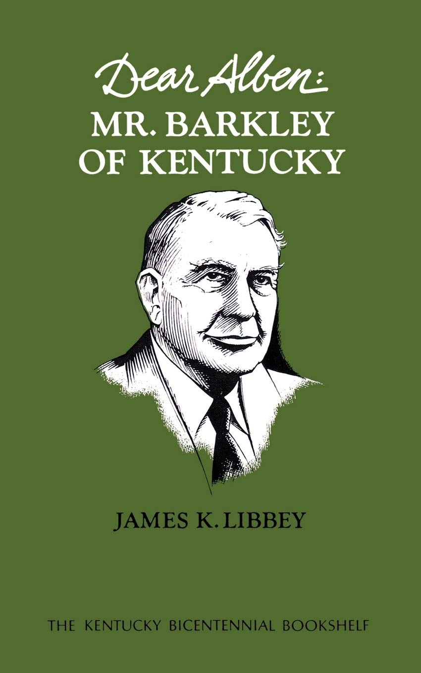Dear Alben: Mr. Barkley Of Kentucky (Kentucky Bicentennial Bookshelf),Used