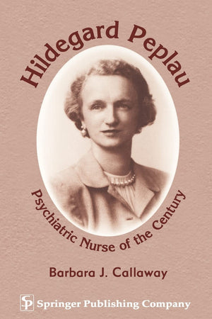 Hildegard Peplau: Psychiatric Nurse of the Century,Used