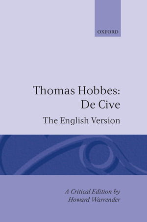De Cive: The English Version (Clarendon Edition Of The Works Of Thomas Hobbes)