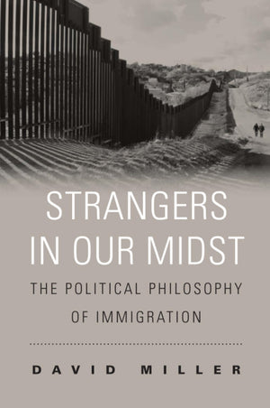 Strangers In Our Midst: The Political Philosophy Of Immigration,Used