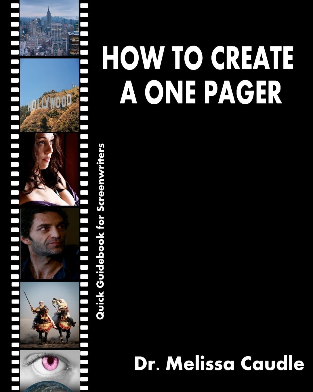 How to Create a One Pager: Quick Guidebook for Screenwriters,Used