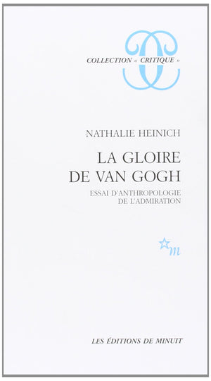 La gloire de Van Gogh. Essai d'anthropologie de l'admiration,Used
