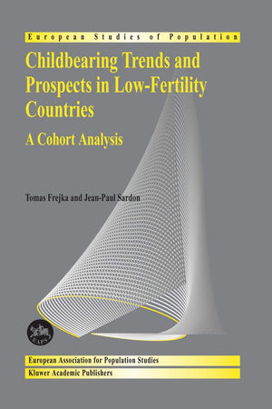 Childbearing Trends and Prospects in LowFertility Countries: A Cohort Analysis (European Studies of Population, 13),Used