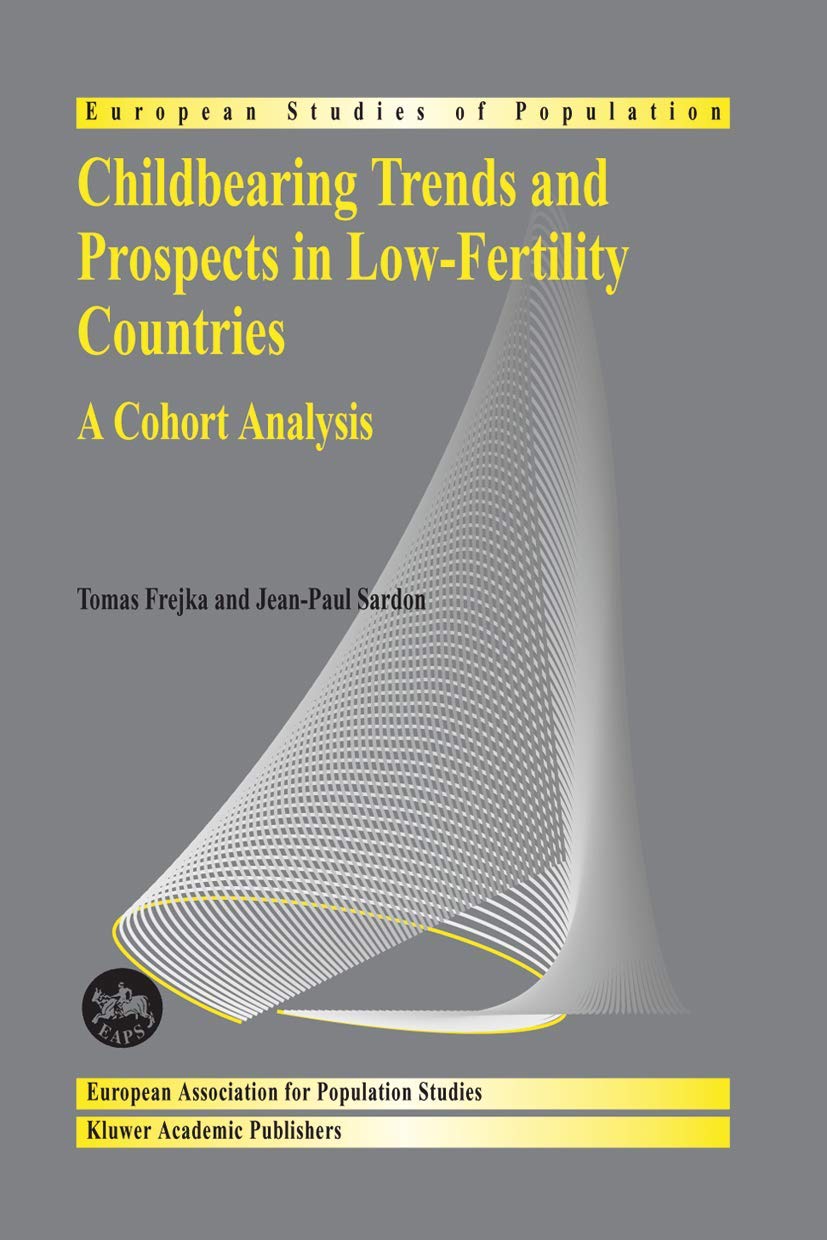 Childbearing Trends and Prospects in LowFertility Countries: A Cohort Analysis (European Studies of Population, 13),Used