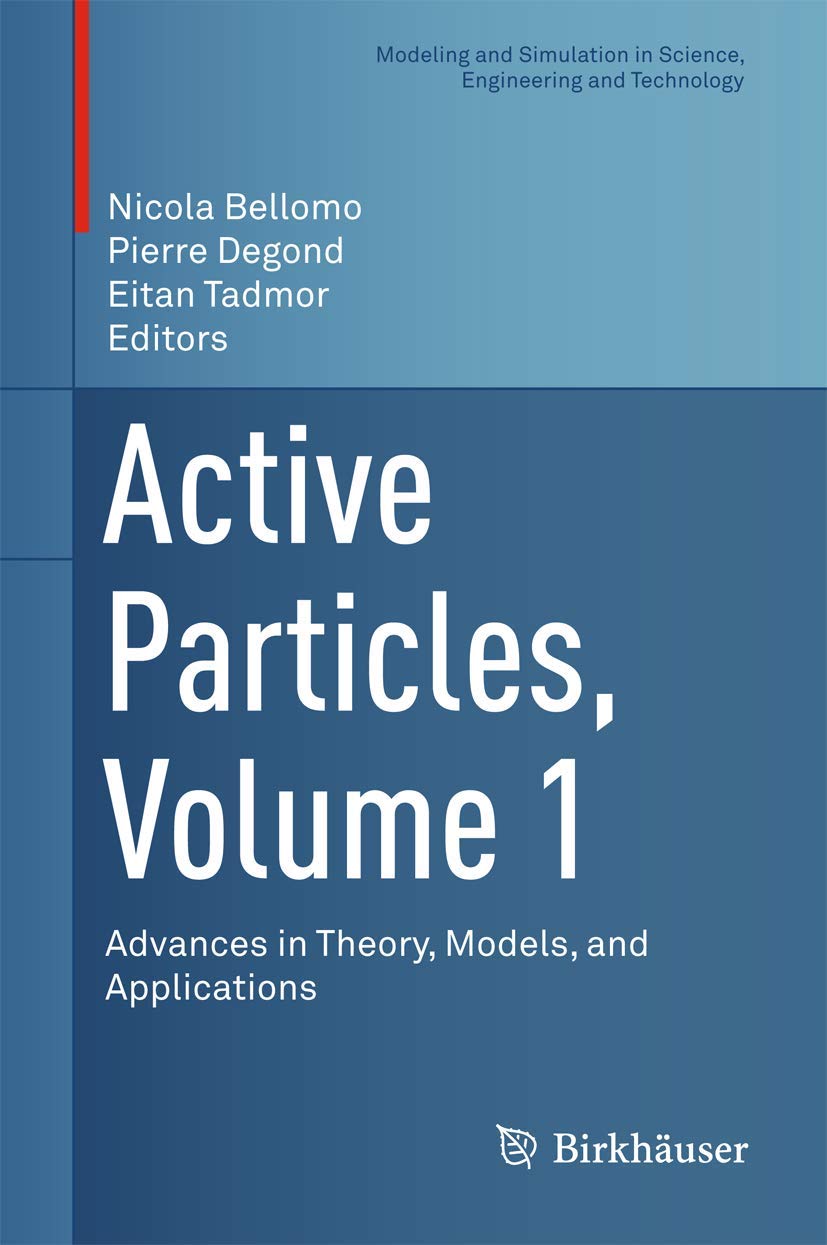 Active Particles, Volume 1: Advances in Theory, Models, and Applications (Modeling and Simulation in Science, Engineering and Te,Used