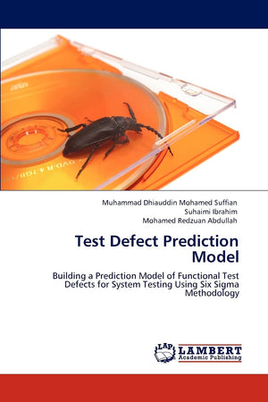 Test Defect Prediction Model: Building a Prediction Model of Functional Test Defects for System Testing Using Six Sigma Methodol,Used