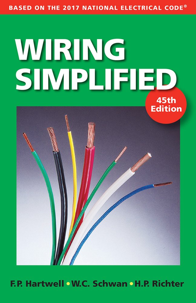 Wiring Simplified: Based on the 2017 National Electrical Code,New