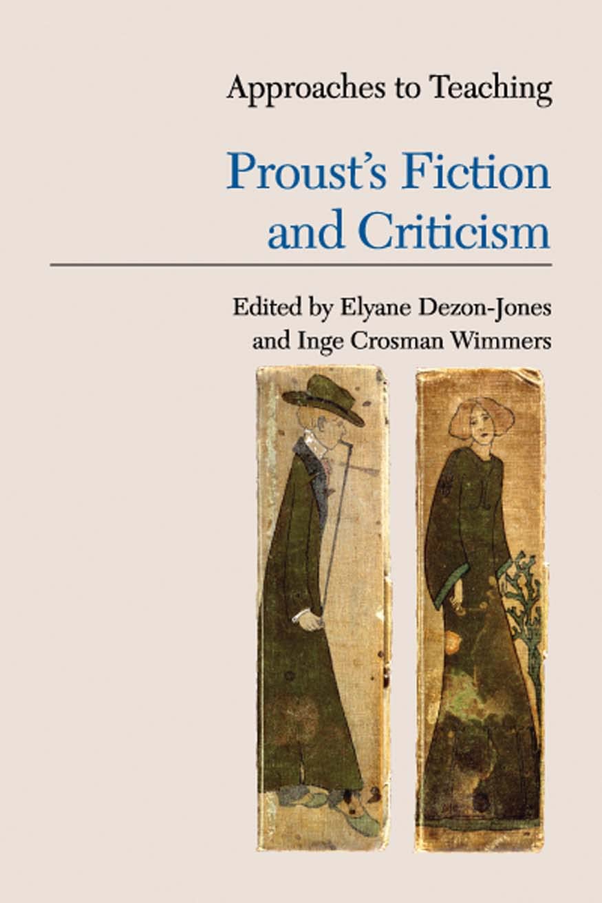 Approaches To Teaching Proust'S Fiction And Criticism (Approaches To Teaching World Literature),New