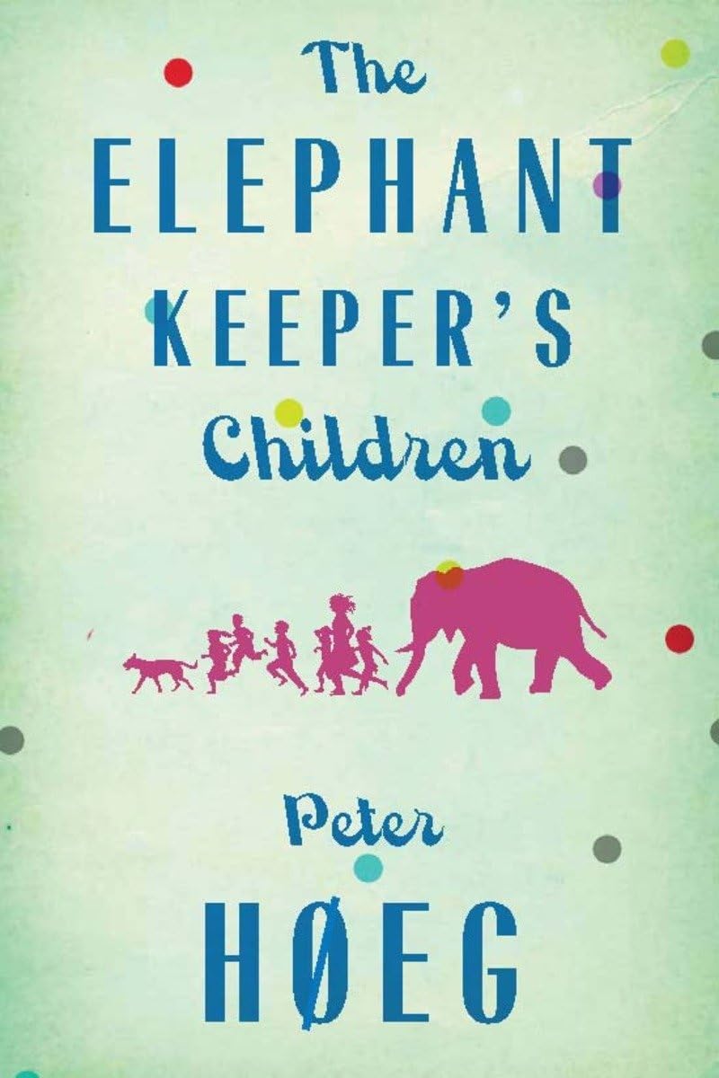 The Elephant Keepers' Children: A Novel By The Author Of Smilla'S Sense Of Snow,Used