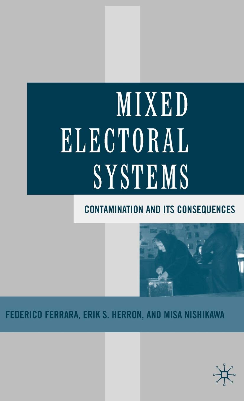 Mixed Electoral Systems: Contamination and its Consequences,Used
