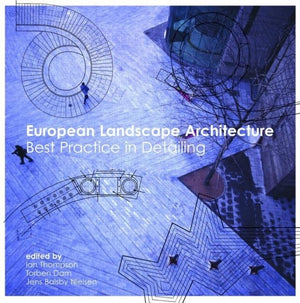 European Landscape Architecture: Best Practice In Detailing
